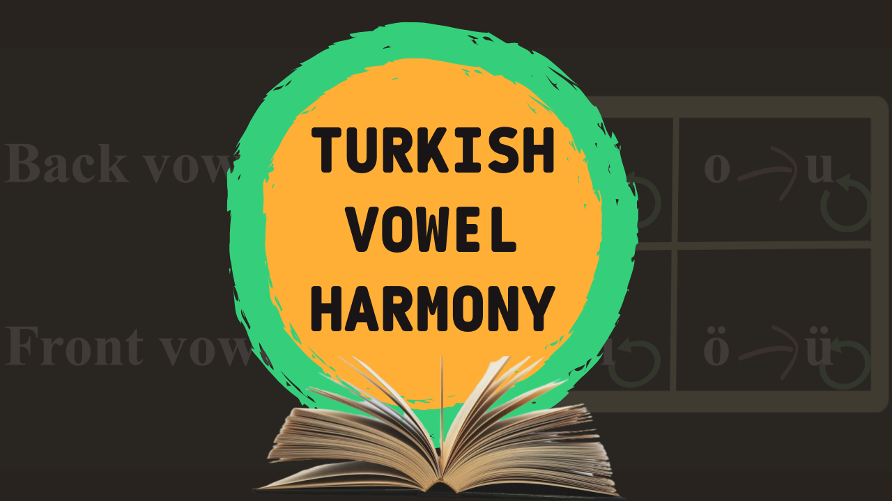 Turkish Vowel Harmony - EMİNE DAYAR LANGUAGE ACADEMY