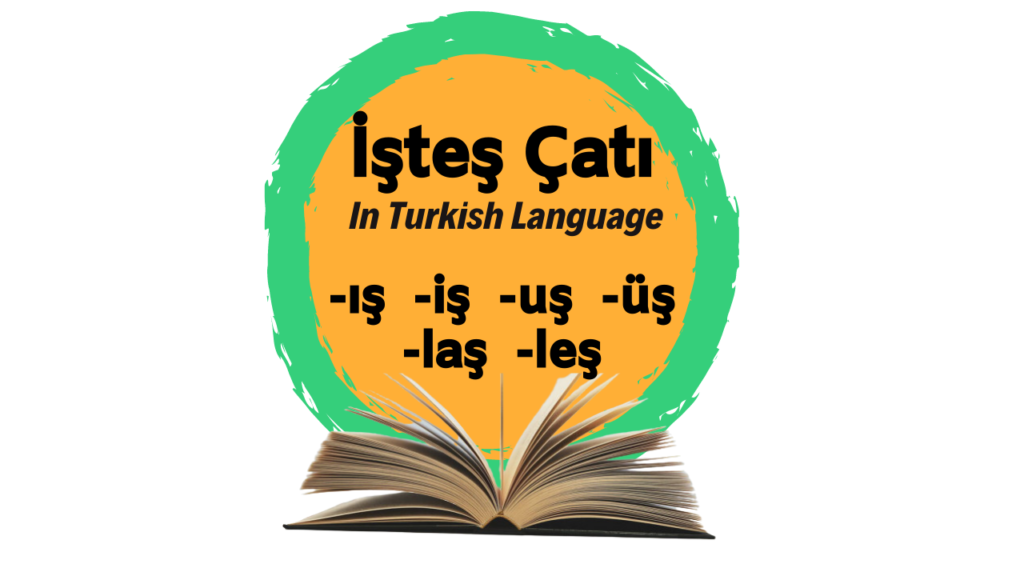 What Is The İşteş Fiil / İşteş Çatı In Turkish Language? (-ş -ış -iş -uş -üş -laş -leş Suffixes In Turkish)