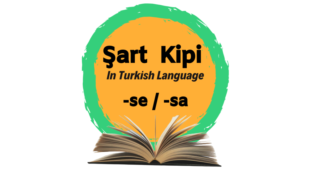 Şart Kipi se/sa (Conditional se/sa)